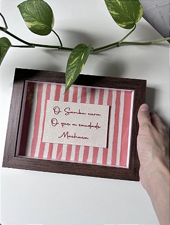 Quadro frase: "O Samba cura o que a saudade machuca"