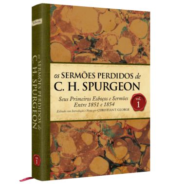 Livro Os Sermões Perdidos de Charles Spurgeon – Volume 1