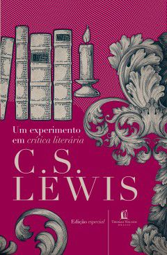 Um Experimento em Crítica Literária - C. S. Lewis