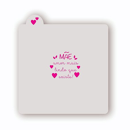 Estêncil Mãe Amor Mais Lindo Que Existe