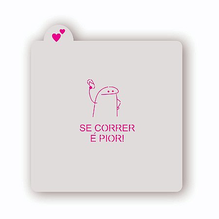 Estêncil Flork Se correr é pior