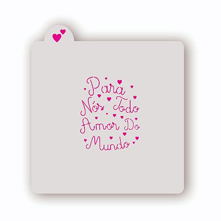 Estêncil Para nós todo amor do mundo B