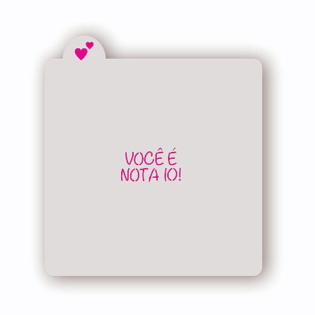 Estêncil Você é Nota 10!