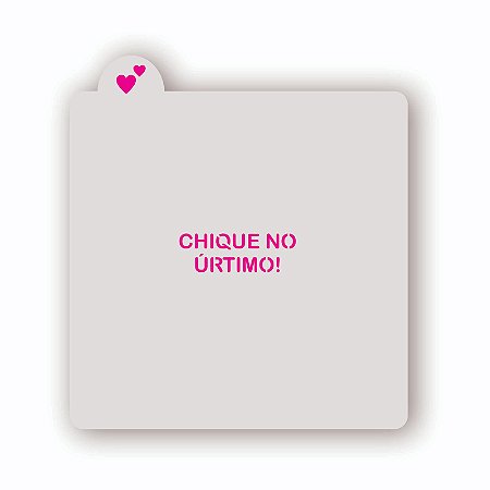 Estêncil Chique no úrtimo!