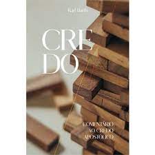 Credo - Comentário ao Credo Apostólico | Karl Barth