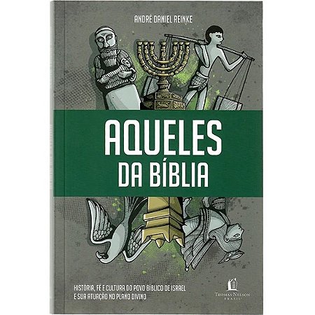 Aqueles da Bíblia | André Daniel Reinke