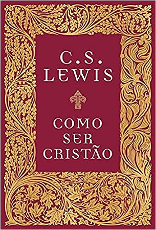 Como Ser Cristão | C. S. Lewis