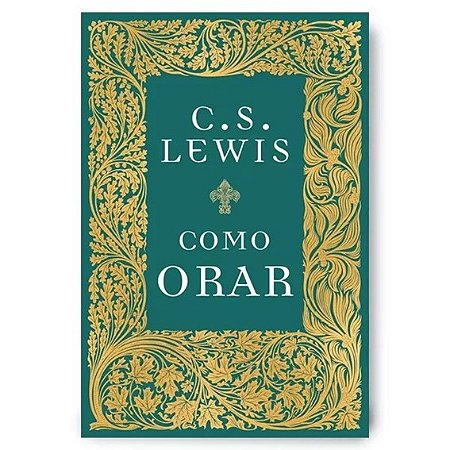 Como Orar | C. S. Lewis