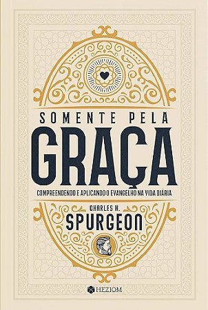 Somente Pela Graça | Charles H. Spurgeon