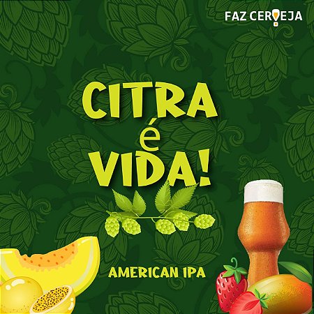 Kit Receita Citra é Vida! - American IPA