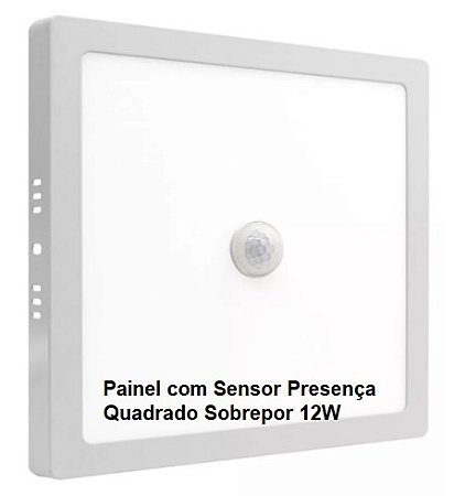 Painel Plafon com Sensor de Presença 12W Quadrado Sobrepor Led Branco Frio 6500K 16,5x16,5 cm