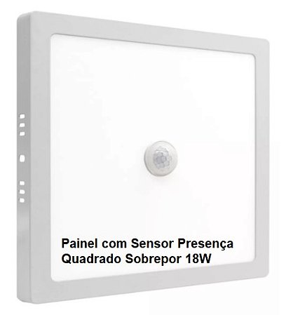 Painel Plafon com Sensor de Presença 18W Quadrado Sobrepor Led Branco Frio 6500K 21x21 cm