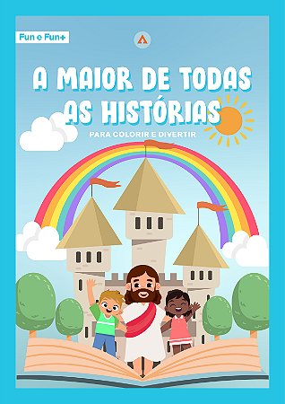 Pack de Atividades - Fun e Fun+ A Maior de Todas as Histórias (1 - 3 anos) 4º Trimestre