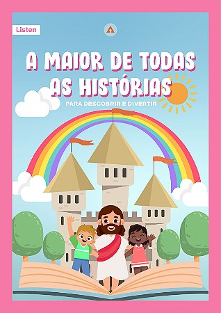 Pack de Atividades A Maior de Todas as Histórias- Listen (4 - 6 anos) 4º trimestre