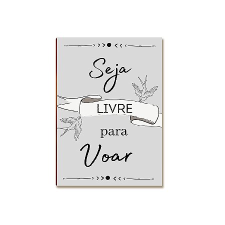 Placa MDF Seja Livre Para Voar Frase Motivacional A4 FS1