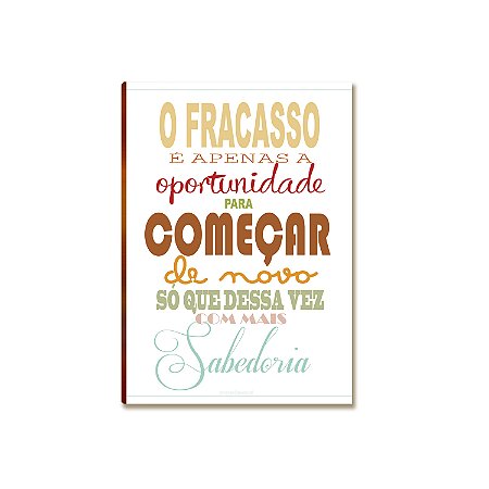 Placa MDF Frase Motivacional O Fracasso é Oportunidade A4