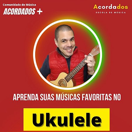 Curso de Ukulele - Aprenda suas músicas favoritas
