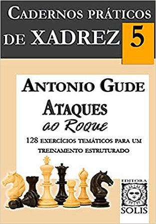 Cadernos Práticos de Xadrez - Ataques ao Roque [Sob encomenda: Envio em 45  dias] - A lojinha de xadrez que virou mania nacional!