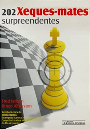 Livro de Xadrez 202 Xeques-Mates Surpreendentes [Sob encomenda: Envio em 45  dias] - A lojinha de xadrez que virou mania nacional!