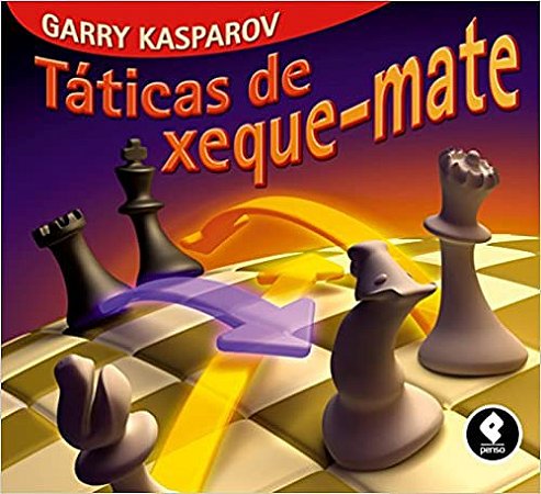 Livro Técnicas de Xeque-Mate do Campeão Mundial Garry Kasparov - A lojinha  de xadrez que virou mania nacional!