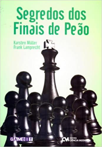 Livro de Xadrez Segredos dos Finais de Peão [Sob encomenda: Envio em 20  dias] - A lojinha de xadrez que virou mania nacional!