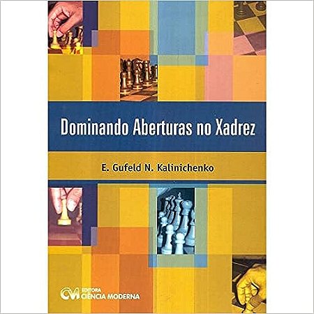 Livro Dominando Aberturas de Xadrez  Eduard Gufeld - A lojinha de xadrez  que virou mania nacional!