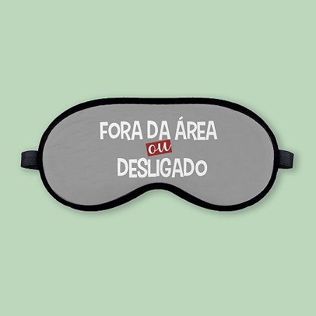 Máscara de Dormir -  Fora da área ou desligado
