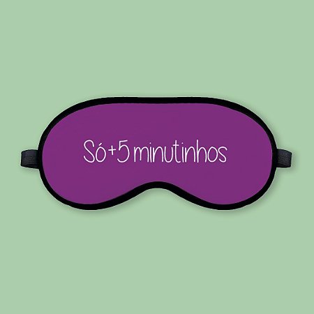 Máscara de Dormir - Só +5 minutinhos