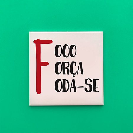 Azulejo - Foco, força e foda-se