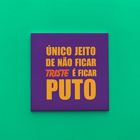 Azulejo -Único jeito de não ficar triste é ficar puto