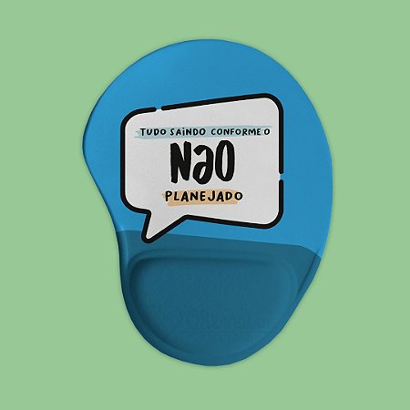 Mouse pad Ergonômico - Não Planejado