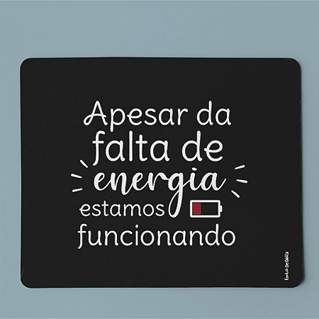 Mouse Pad - Falta de Energia