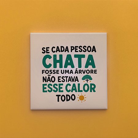 Azulejo - Se cada pessoa chata fosse uma árvore