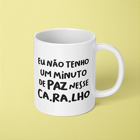 Caneca - Paz nesse Caralho