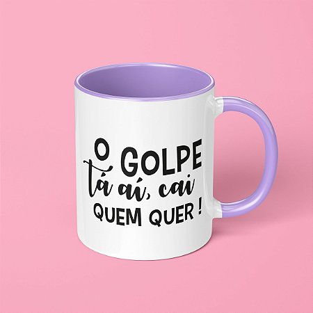 CANECA O GOLPE TA AÍ