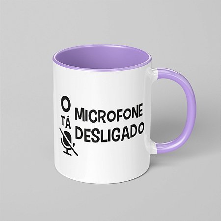 CANECA MICROFONE DESLIGADO