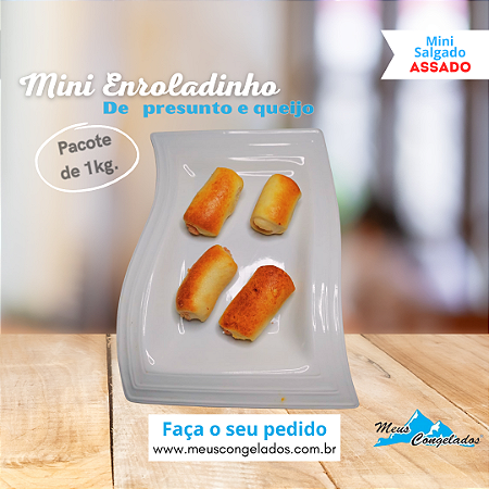 Mini Enroladinho de Presunto e Queijo ( Assados 1kg )