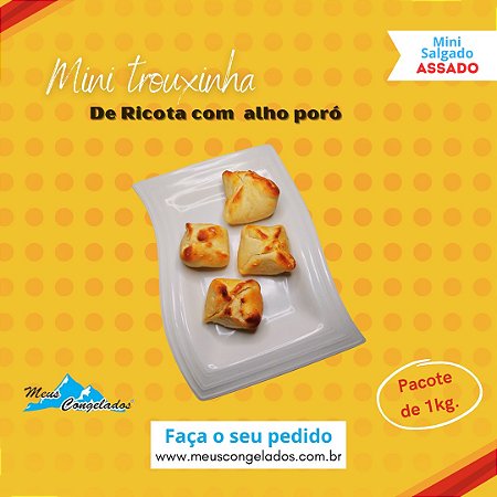 Mini Trouxinha de Ricota com  Alho Poró ( Assados 1kg )