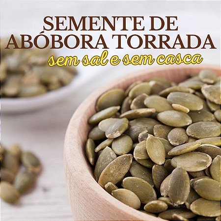 Semente de Abóbora Torrada sem Sal e sem Caroço