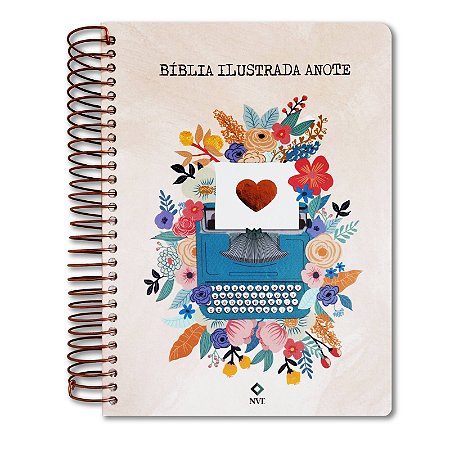 BÍBLIA NVT ANOTE ILUSTRADA ESPIRAL Letra normal FLORESCER