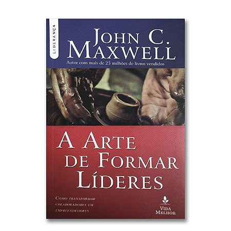 A  ARTE DE FORMAR LÍDERES