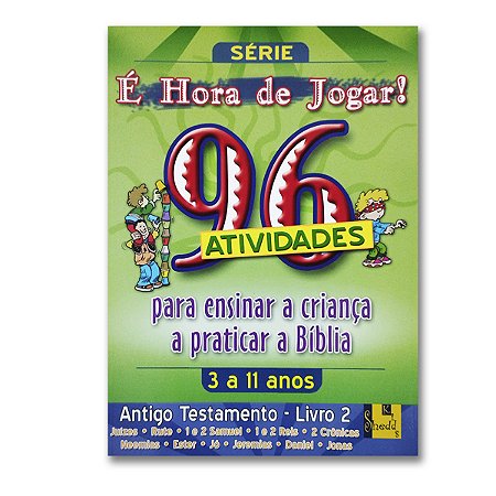 É HORA DE JOGAR - Vol. 2 ANT TESTAMENTO   96 Atividades 3 a 11 anos