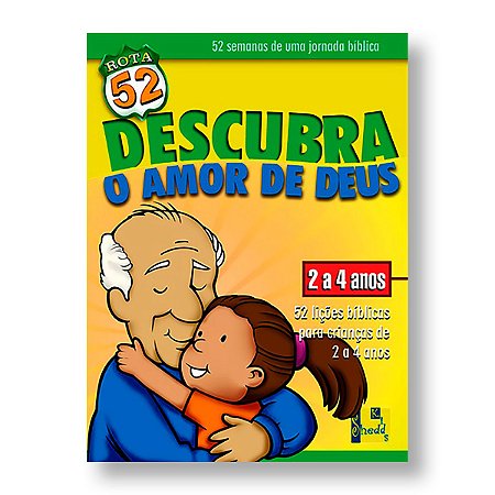ROTA 52: DESCUBRA O AMOR DE DEUS - 02 A 04 ANOS