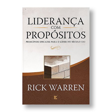 LIDERANÇA COM PROPÓSITOS - RICK WARREN