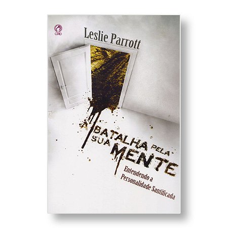 BATALHA PELA SUA MENTE, A - LESLIE PARROTT