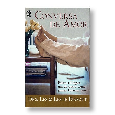 CONVERSA DE AMOR - DRS. LES E LESLIE PARROTT