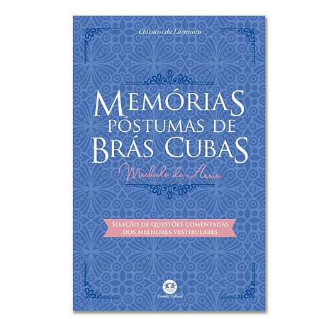 MEMÓRIAS PÓSTUMAS DE BRÁS CUBAS - MACHADO DE ASSIS