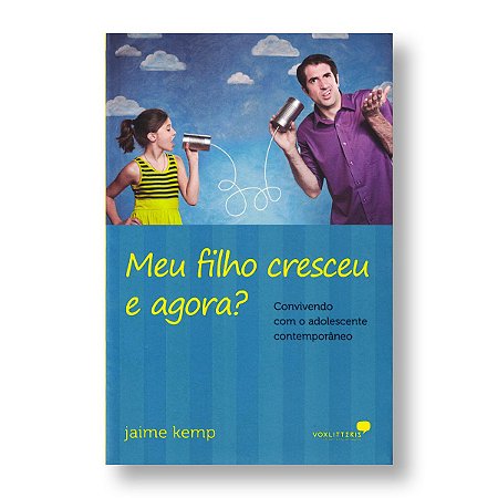 MEU FILHO CRESCEU, E AGORA? - JAIME KEMP