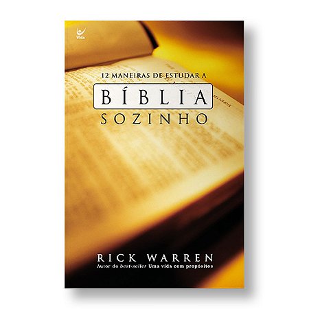 12 MANEIRAS DE ESTUDAR A BÍBLIA SOZINHO - RICK WARREN