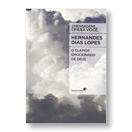 O CLAMOR EMOCIONADO DE DEUS - PR. HERNANDES DIAS LOPES - BOLSO